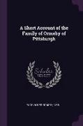 A Short Account of the Family of Ormsby of Pittsburgh