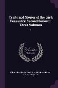 Traits and Stories of the Irish Peasantry: Second Series in Three Volumes: 1