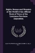 Sights, Scenes and Wonders at the World's Fair, Official Book of Views of the Louisiana Purchase Exposition