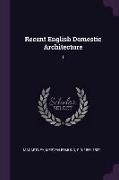 Recent English Domestic Architecture: 1