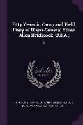 Fifty Years in Camp and Field, Diary of Major-General Ethan Allen Hitchcock, U.S.A.,: 2