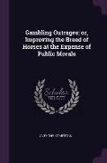 Gambling Outrages, Or, Improving the Breed of Horses at the Expense of Public Morals