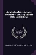 Historical and Revolutionary Incidents of the Early Settlers of the United States