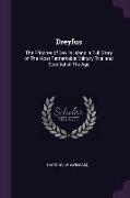 Dreyfus: The Prisoner of Devil's Island, a Full Story of The Most Remarkable Military Trial and Scandal of The Age