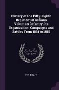 History of the Fifty-Eighth Regiment of Indiana Volunteer Infantry. Its Organization, Campaigns and Battles from 1861 to 1865