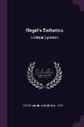 Hegel's Esthetics: A Critical Exposition