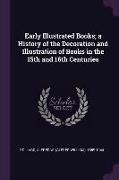 Early Illustrated Books, A History of the Decoration and Illustration of Books in the 15th and 16th Centuries