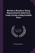Northern Numbers, Being Representative Selections From Certain Living Scottish Poets