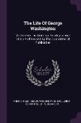 The Life Of George Washington: Written For The American Sunday-school Union And Revised By The Committee Of Publication