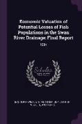 Economic Valuation of Potential Losses of Fish Populations in the Swan River Drainage: Final Report: 1984