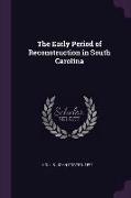 The Early Period of Reconstruction in South Carolina