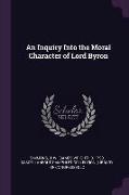 An Inquiry Into the Moral Character of Lord Byron