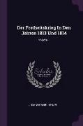 Der Freiheitskrieg In Den Jahren 1813 Und 1814, Volume 1