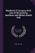 Handbook Of Company Drill, Also Of Skirmishing, Battalion, And Shelter-trench Drill