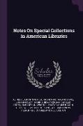 Notes On Special Collections In American Libraries