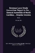 Revenue Laws Study Committee: Report to the ... General Assembly of North Carolina ... Regular Session: 2006, Volume 2006