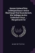 Kurzer Entwurf Des Leibeigenthums-rechts Überhaupt Und Insonderheit, Wie Selbiges In Der Grafschaft Hoya ... Hergebracht Ist