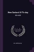 New Zealand Of To-day: 1884-1887