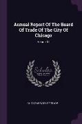 Annual Report of the Board of Trade of the City of Chicago, Volume 31
