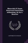 Memorials Of James Drummond Carmichael, Arthurstone, Ed. By A. Monfries