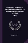 Collections Historical & Archaeological Relating to Montgomeryshire and Its Borders, Volume 32