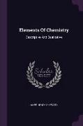 Elements Of Chemistry: Descriptive And Qualitative