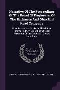 Narrative Of The Proceedings Of The Board Of Engineers, Of The Baltimore And Ohio Rail Road Company: From Its Organization To Its Dissolution, Togethe