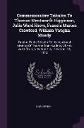 Commemorative Tributes to Thomas Wentworth Higginson, Julia Ward Howe, Francis Marion Crawford, William Vaughn Moody: Read at Public Session Following