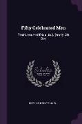 Fifty Celebrated Men: Their Lives and Trials [&c.]. (Family Gift Ser)