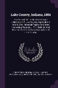 Lake County, Indiana, 1884: An Account of the Semi-Centennial Celebration of Lake County, September 3 and 4, with Historical Papers and Other Inte