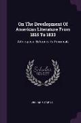 On The Development Of American Literature From 1815 To 1833: With Especial Reference To Periodicals