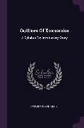 Outlines Of Economics: A Syllabus For Introductory Study