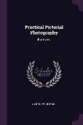 Practical Pictorial Photography: Illustrated
