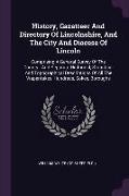 History, Gazetteer And Directory Of Lincolnshire, And The City And Diocese Of Lincoln: Comprising A General Survey Of The County: And Separate Histori