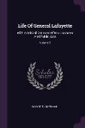 Life Of General Lafayette: With A Critical Estimate Of His Character And Public Acts, Volume 2