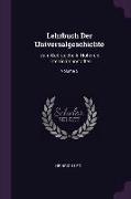 Lehrbuch Der Universalgeschichte: Zum Gebrauche In Höheren Unterrichtsanstalten, Volume 5