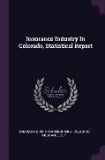 Insurance Industry In Colorado, Statistical Report