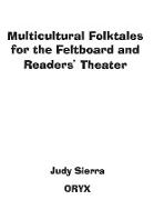 Multicultural Folktales for the Feltboard and Readers' Theater