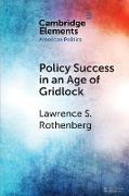 Policy Success in an Age of Gridlock