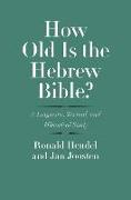 How Old Is the Hebrew Bible?
