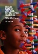 Science Culture, Language, and Education in America