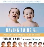 Having Twins--And More: A Parent's Guide to Multiple Pregnancy, Birth, and Early Childhood