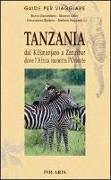 Tanzania. Dal Kilimanjaro a Zanzibar dove l'Africa incontra l'Oriente