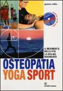 Osteopatia yoga sport. Il movimento nella vita, la vita nel movimento