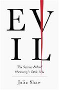 Evil: The Science Behind Humanity's Dark Side