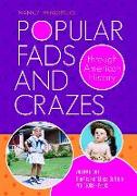 Popular Fads and Crazes Through American History [2 Volumes]