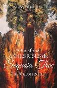 Out of the Ashes Rises the Sequoia Tree: The Wisdom in Pain