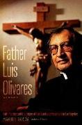 Father Luis Olivares, a Biography