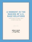 A Moment in the Making of U.S. Race Relations