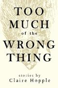 Too Much of the Wrong Thing
